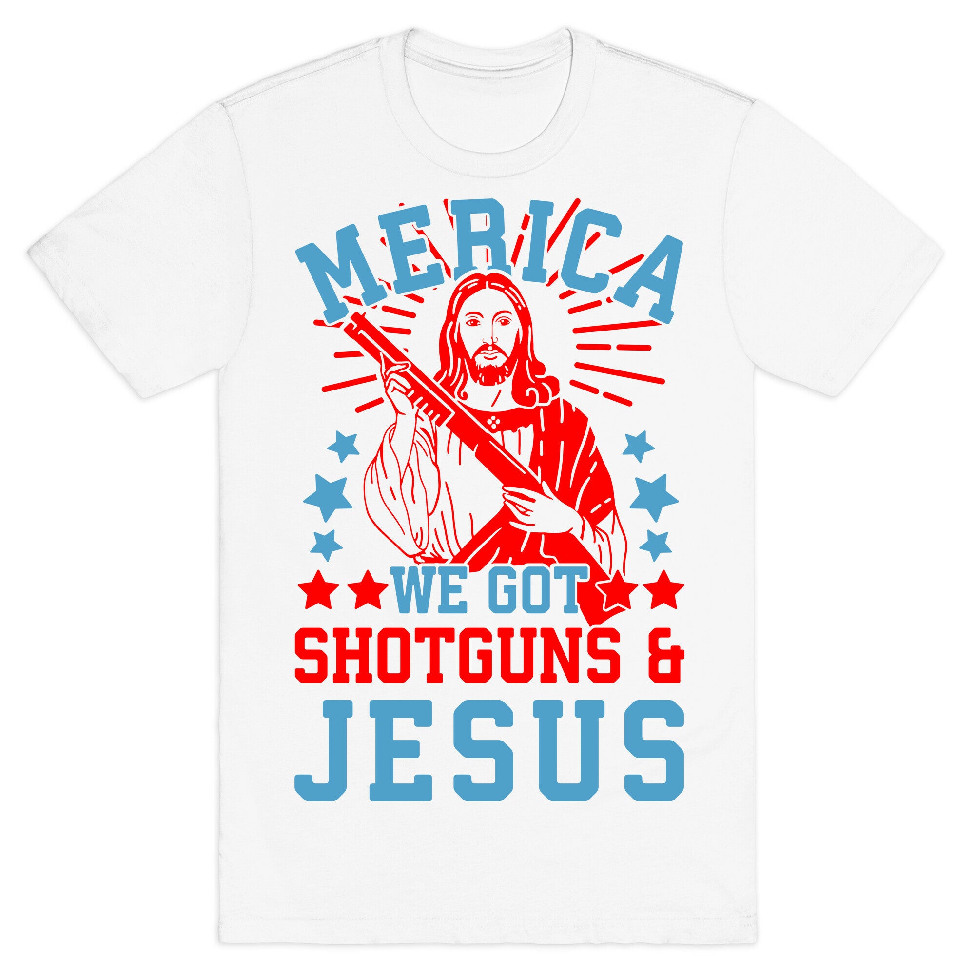 MERICA We Got Shotguns And Jesus T-Shirt